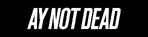 Ay Not Dead Logo 