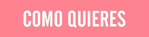 Como quieres que te quiera Logo